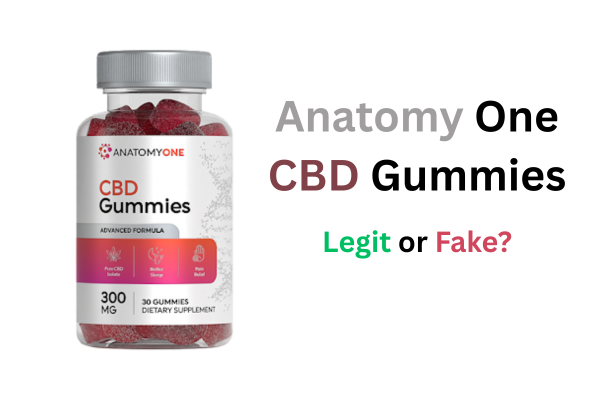 Are Anatomy One CBD gummies legit or fake
