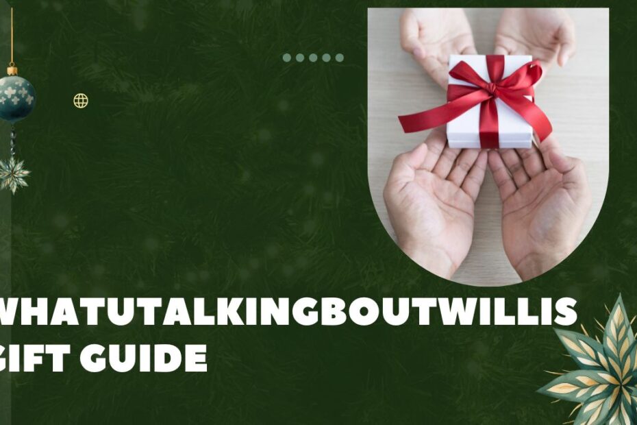 Whatutalkingboutwillis Gift Guide: Unique & Thoughtful Presents for Every Occasion